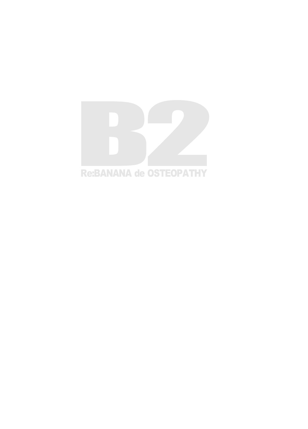 B2:Re BANANA de OSTEOPATHY page 2 full