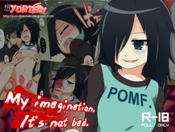 My imagination. It's not bad. cover