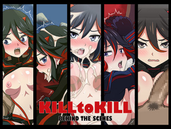 Kill to Kill: Behind the scenes cover