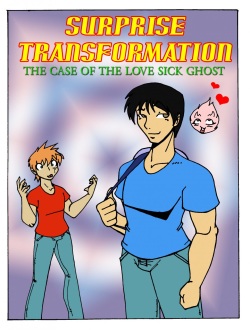 Surprise Transformation - Case of the Love Sick Ghost